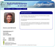 Tilfredse kunder IT garagen for fornøjelsens skyld ... Naturhelbrederen Abonement pr. måned fra:   125 kr incl. moms   Vedligehold Pris årligt:			250 kr incl. moms   Hosting Pris efter regning eller tilbud.  150 kr pr time incl moms   Øvrigt Hvis du vil have lavet løbende småændringer og opdateringer på din hjemmeside   Din hjemmeside skal placeres på en server på nettet. Incl. oprettelse af max 5 emails, f.eks. navn@minside.dk   Større ændringer, udvidelser, søgemaskineoptimering o.l. udføres efter aftale   Klinik og kursuscenter Naturhelbrederen tilbyder alternativ behandling af de fleste lidelser og tillige  kurser i alternative  behandlingsformer Naturhelbrederen ejes og drives af Naturhelbreder og Psykoterapeut Sanne  Luisa Behrendt Sanne har desuden med sin erfaring fra både bank- og forsikringsverdenen  samt social- og sundhedssektoren, en bred baggrund for at forstå de fleste  menneskers problemer. Velkommen Sanne Luisa Behrendt Haraldsborgvej 31 Himmelev 4000 Roskilde Tlf: 3699 2586 Mobil: 2858 2586 Denne hjemmeside udvikles og vedligeholdes af  IT-garagen  Reiki Healing   Clairvoyance   Hypnose   KST   Laserterapi   Generelt   KST uddannelse   Reiki healing uddannelse   Clairvoyance uddannelse   De fire elementer   Munai-Ki 